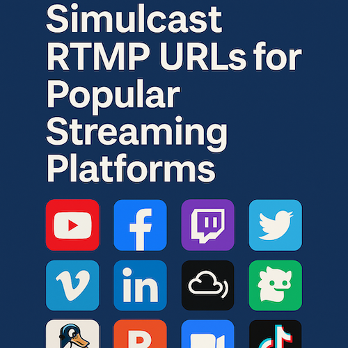 Simulcast RTMP URLs for Popular Streaming Platforms